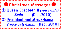 eLXg {bNX: Christmas Messages @ Queen Elizabeth II (voice only)           6min.        (Dec.2010)A President and Mrs. Obama     (voice only 4min.)  (Dec. 2010)